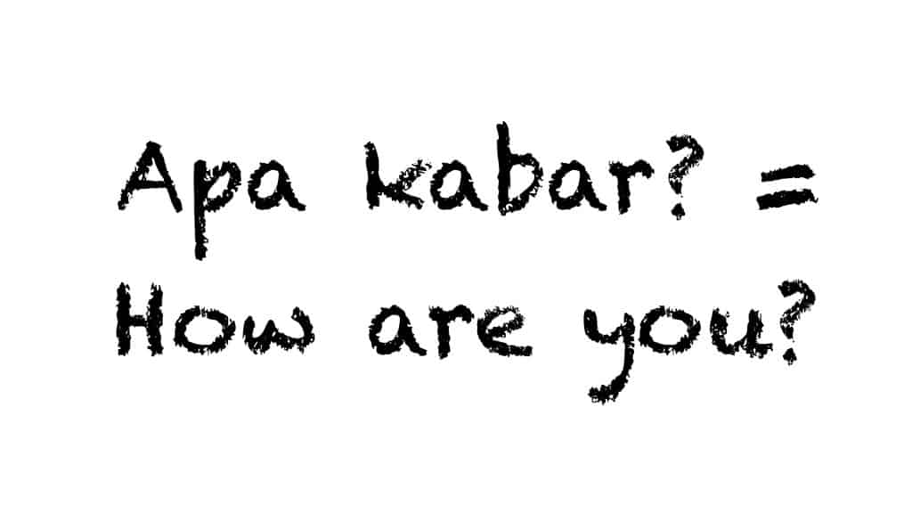 Apa Kabar is How are you? in Indonesian.  Indonesian is the language spoken in Bali.